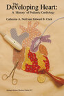 Buchcover The Developing Heart: A ‘History’ of Pediatric Cardiology