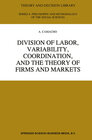 Buchcover Division of Labor, Variability, Coordination, and the Theory of Firms and Markets