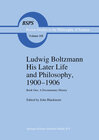Buchcover Ludwig Boltzmann His Later Life and Philosophy, 1900–1906