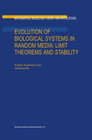 Buchcover Evolution of Biological Systems in Random Media: Limit Theorems and Stability