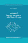 Buchcover Methods of Fracture Mechanics: Solid Matter Physics