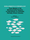 Buchcover Trace Metals in the Westerschelde Estuary: A Case-Study of a Polluted, Partially Anoxic Estuary