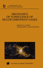 Buchcover Mechanics of Turbulence of Multicomponent Gases