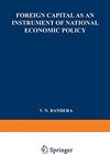Buchcover Foreign Capital as an Instrument of National Economic Policy: A Study Based on the Experience of East European Countries