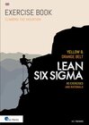 Buchcover Lean Six Sigma Yellow & Orange Belt: 60 Exercises and Rationals (Climbing the Mountain)