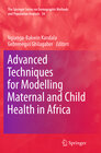 Buchcover Advanced Techniques for Modelling Maternal and Child Health in Africa