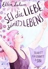 Buchcover Sei die Liebe deines Lebens