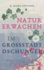 Buchcover Naturerwachen im Großstadtdschungel