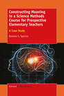 Buchcover Constructing Meaning in a Science Methods Course for Prospective Elementary Teachers