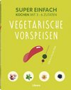 Buchcover Super Einfach Vegetarische Vorspeisen