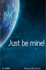 Buchcover Just be mine!