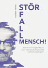 Buchcover Störfall Mensch! Verlieren wir im digitalen Rausch unsere Lebensfreude, Emotionalität und Beziehungsfähigkeit?