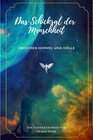 Buchcover Das Schicksal der Menschheit zwischen Himmel und Hölle