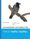 Buchcover Satumainen satakieli III Varis vanha vaakku