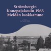 Buchcover Strömbergin Konepajakoulu 1963 Meidän luokkamme