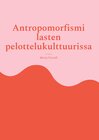 Buchcover Antropomorfismi lasten pelottelukulttuurissa