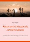 Buchcover Koskettavia kohtaamisia kurssikeskuksessa
