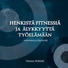 Buchcover Henkistä fitnessiä ja älykkyyttä työelämään  - kokemuksia ja käytäntöjä. Hannu Sirkkilä