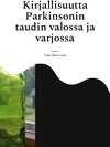 Buchcover Kirjallisuutta Parkinsonin taudin valossa ja varjossa