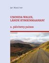 Buchcover Unohda Wales, lähde Kymrinmaahan!