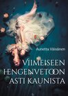 Buchcover Viimeiseen hengenvetoon asti kaunista