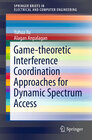 Buchcover Game-theoretic Interference Coordination Approaches for Dynamic Spectrum Access