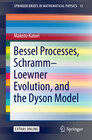 Buchcover Bessel Processes, Schramm–Loewner Evolution, and the Dyson Model