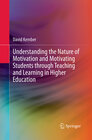 Buchcover Understanding the Nature of Motivation and Motivating Students through Teaching and Learning in Higher Education