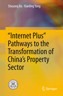 Buchcover “Internet Plus” Pathways to the Transformation of China’s Property Sector
