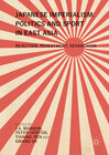 Buchcover Japanese Imperialism: Politics and Sport in East Asia