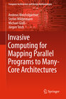 Buchcover Invasive Computing for Mapping Parallel Programs to Many-Core Architectures