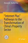 Buchcover “Internet Plus” Pathways to the Transformation of China’s Property Sector