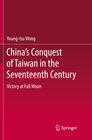 Buchcover China’s Conquest of Taiwan in the Seventeenth Century