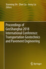 Buchcover Proceedings of GeoShanghai 2018 International Conference: Transportation Geotechnics and Pavement Engineering