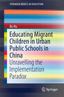 Buchcover Educating Migrant Children in Urban Public Schools in China