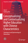 Buchcover Conceptualizing and Contextualizing Higher Education with Chinese Characteristics