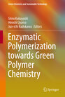 Buchcover Enzymatic Polymerization towards Green Polymer Chemistry