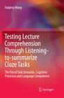 Buchcover Testing Lecture Comprehension Through Listening-to-summarize Cloze Tasks