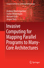 Buchcover Invasive Computing for Mapping Parallel Programs to Many-Core Architectures