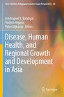 Buchcover Disease, Human Health, and Regional Growth and Development in Asia