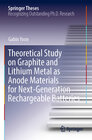 Buchcover Theoretical Study on Graphite and Lithium Metal as Anode Materials for Next-Generation Rechargeable Batteries