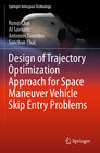 Buchcover Design of Trajectory Optimization Approach for Space Maneuver Vehicle Skip Entry Problems