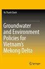 Buchcover Groundwater and Environment Policies for Vietnam’s Mekong Delta