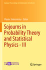 Buchcover Sojourns in Probability Theory and Statistical Physics - III