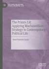Buchcover The Prince 2.0: Applying Machiavellian Strategy to Contemporary Political Life