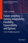 Buchcover Future-proofing—Valuing Adaptability, Flexibility, Convertibility and Options