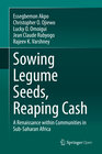 Buchcover Sowing Legume Seeds, Reaping Cash