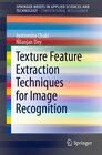 Buchcover Texture Feature Extraction Techniques for Image Recognition