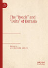 Buchcover The “Roads” and “Belts” of Eurasia