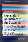 Buchcover Explanatory Animations in the Classroom